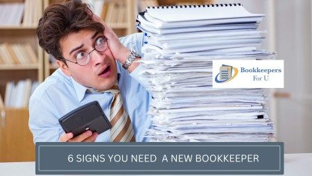 6 Signs You Need a New Bookkeeper